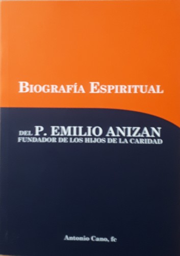 Biographia espiritual del padre Emilio Anizan, Antonio Cano fc