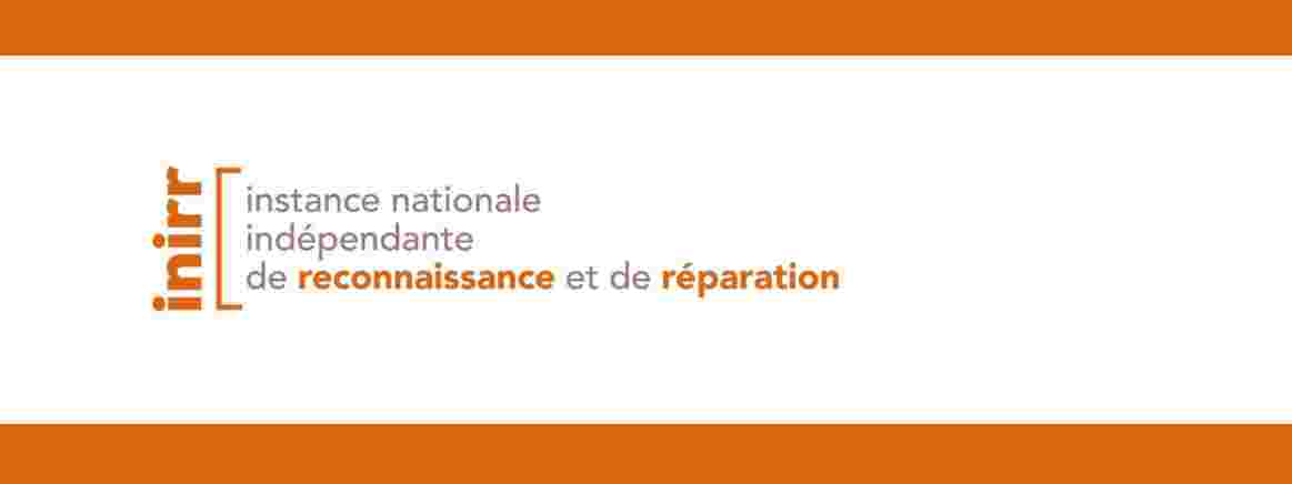 l’Instance Nationale Instance Nationale Indépendante de Reconnaissance et de Réparation (INIRR)