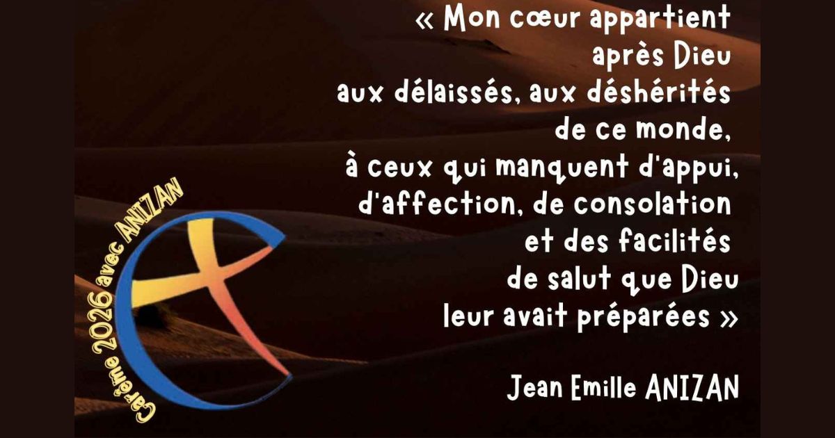 Suivez notre chemin de Carême 2026 avec les Fils de la Charité et la pensée sociale du Père Anizan - Crédit les Fils de la Charité