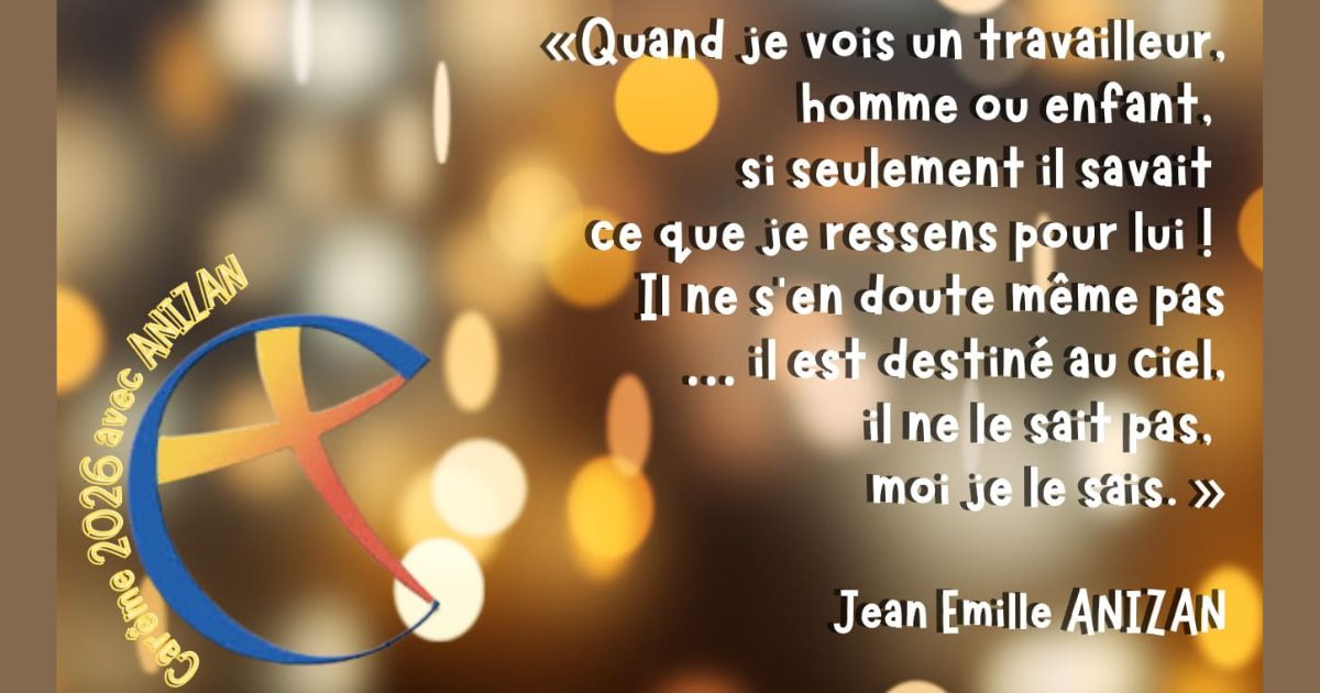 Carême avec Anizan – 15 mars 2026 Suivez notre chemin de Carême 2026 avec les Fils de la Charité et la pensée sociale du Père Anizan - Crédit les Fils de la Charité