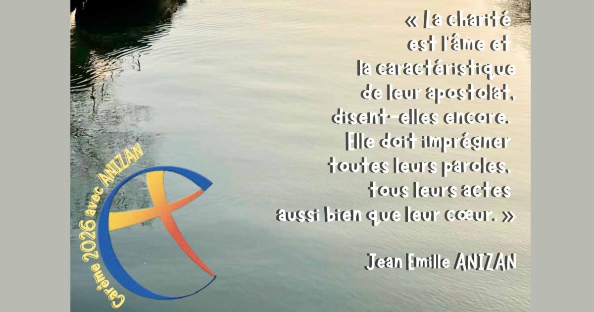 Suivez notre chemin de Carême 2026 avec les Fils de la Charité et la pensée sociale du Père Anizan - Crédit les Fils de la Charité