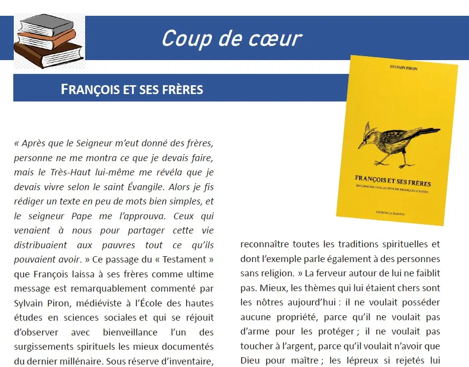 François et ses frères de Sylvain Piron raconte les débuts du mouvement franciscain et la puissance spirituelle de François d’Assise – Crédit Fils de la Charité François et ses frères de Sylvain Piron raconte les débuts du mouvement franciscain et la puissance spirituelle de François d’Assise - Crédit Fils de la Charité
